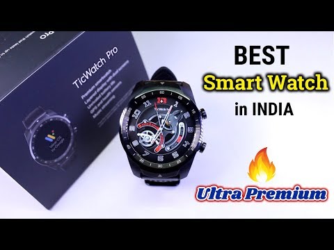 Ticwatch Pro Smart watch INDIA | Best Smart Watch 2019 | Detailed Review
