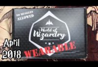 April 2018 World of Wizardry Geek Gear WEARABLE Unboxing