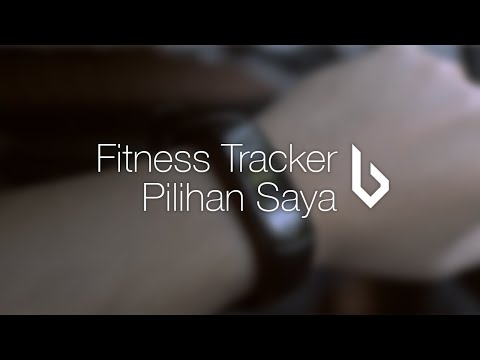 Fitness Tracker / Band Pilihan Saya