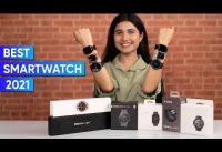 My Top 6 pick for the Best Smartwatches (2021)