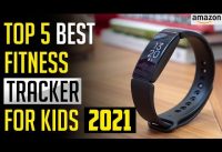 Top 5 Best Fitness Tracker for Kids in 2021