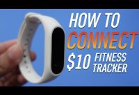 How to connect a $10 fitness tracker to your phone.