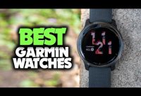 Best Garmin Watch in 2021 – Which Smartwatch Should You Get?