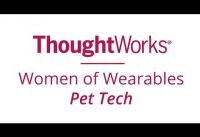 Women of Wearables: Pet Tech
